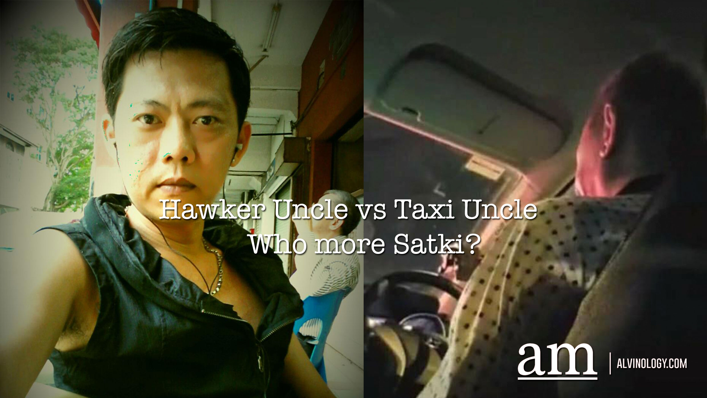 Singapore Hawker Uncle vs Taxi Uncle - Who's right and who's wrong? - Alvinology
