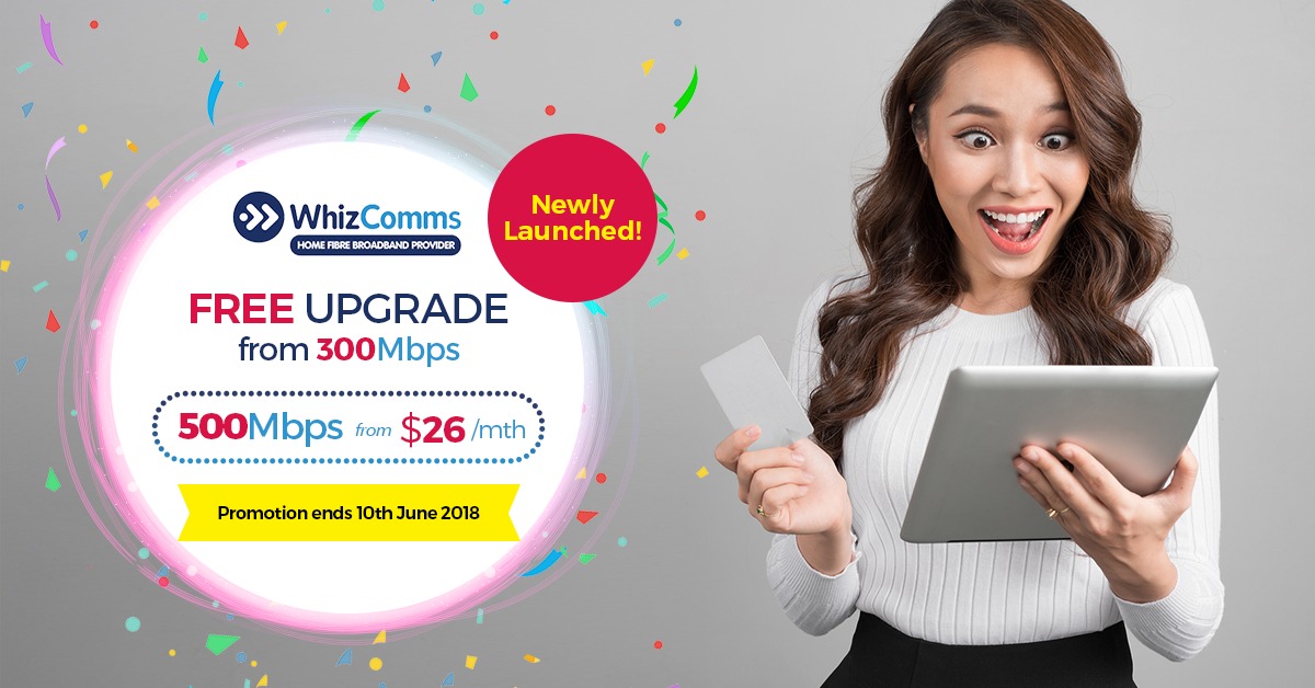 Free WhizComms Plan Upgrade from 300Mbps to 500Mbps Broadband Plan until June 10 - Alvinology