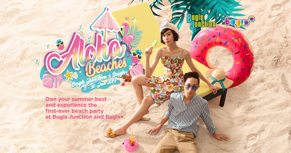 Bugis Junction X Bugis+ - Life’s a Beach Party happening for the whole month of June 2019 - Alvinology