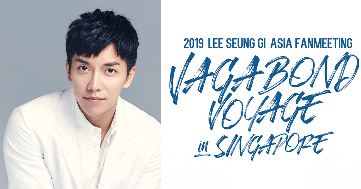 Lee Seung Gi is coming to Singapore this October 2019 for a fan-meeting event – register here! - Alvinology