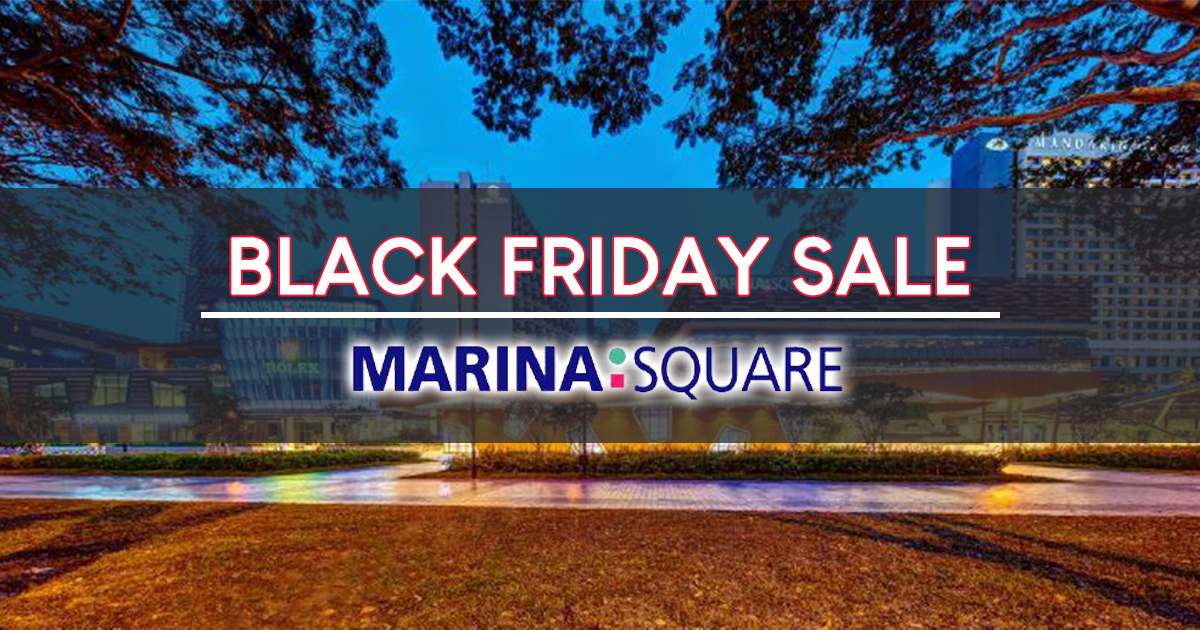 EYES HERE: All these Black Friday Sales await you at Marina Square including promo vouchers and double points! - Alvinology