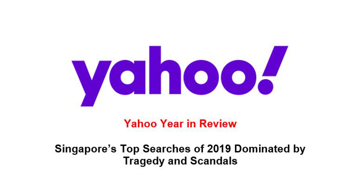 Singapore’s Top Searches of 2019 Dominated by Tragedy and Scandals – Yahoo! - Alvinology