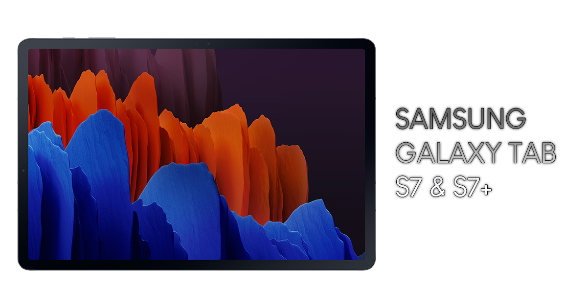 Galaxy Tab S7 and S7+: power of a PC and flexibility of a tablet in a single device! Pre-order today! - Alvinology