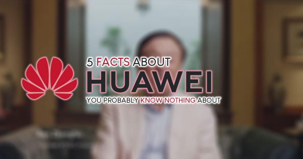 5 Interesting Facts About Huawei You Probably Didn’t Know - item 3 is mind-blowing! - Alvinology