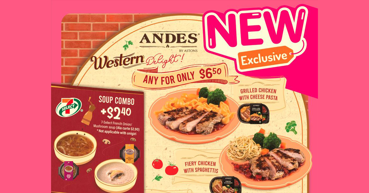 7 -Eleven launches an exclusive and all-new selection of ready-to-eat meals from Andes by Astons - Alvinology