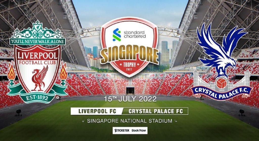 Liverpool and Crystal Palace to go head-to-head in a winner-takes-all match at the National Stadium Singapore this 15 July - Alvinology