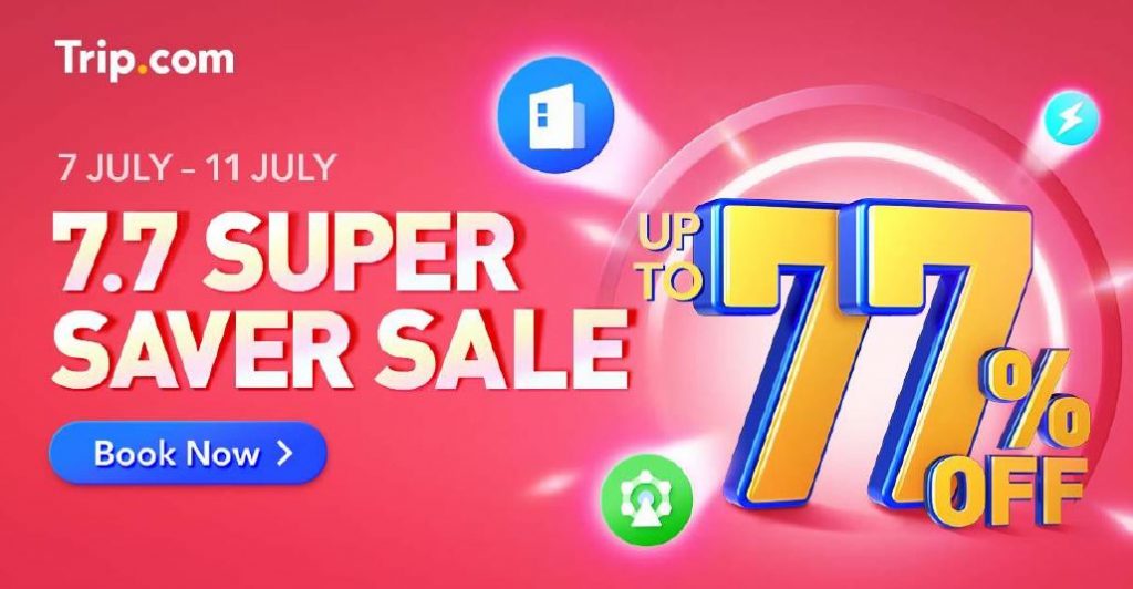 Trip.com kicks off 7.7 Super Saver Sale offering 50% OFF selected hotels in Singapore, Malaysia, Thailand and Indonesia and a chance to win a FREE Luxury Staycation! - Alvinology