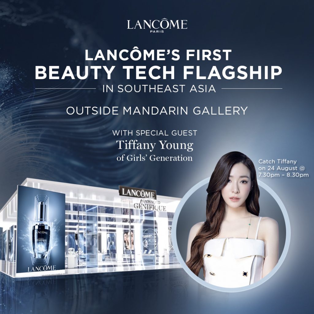 Lancôme’s first Beauty Tech Flagship in Southeast Asia to open at Orchard Road with Special Guest appearance by K-Pop Sensation: Tiffany Young of Girls’ Generation Lancôme’s first Beauty Tech Flagship in Southeast Asia to open at Orchard Road with Special Guest appearance by K-Pop Sensation: Tiffany Young of Girls’ Generation - Alvinology