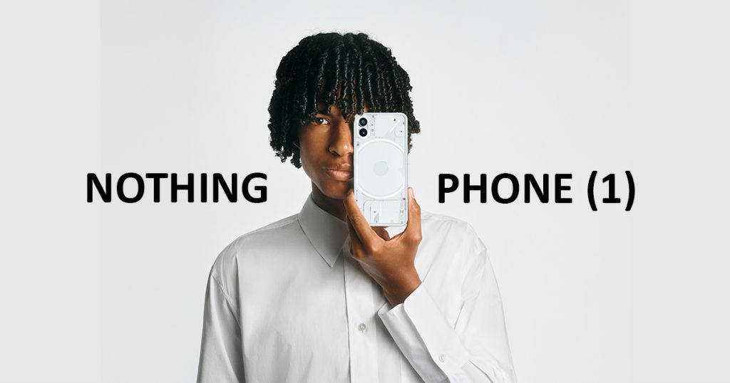 Nothing launches its first-ever smartphone and it’s called Phone (1) – 50MP dual camera for as low as $769 SGD! - Alvinology