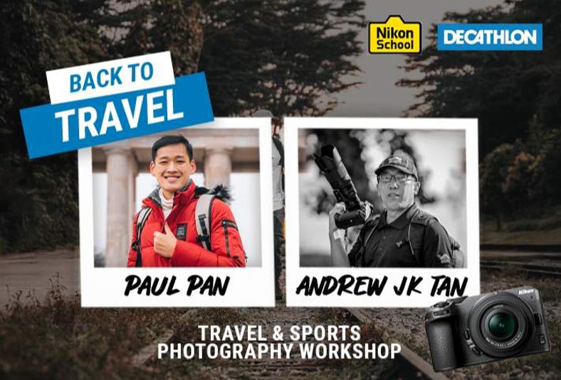Sharpen your Photography Skills at Decathlon’s “FREE” Back To Travel Nikon Photography Workshop – sign up today! - Alvinology