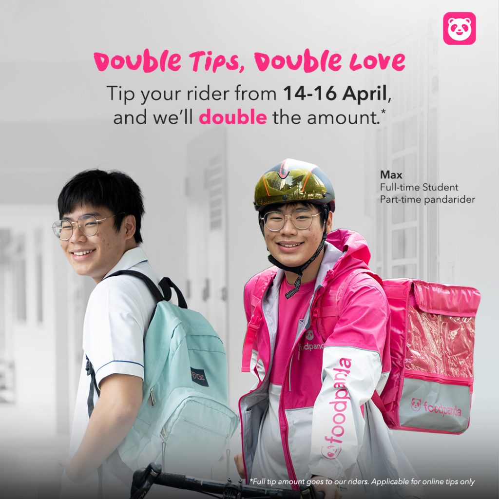 Tip away! foodpanda will DOUBLE the TIPS you give to your delivery riders this 14 - 16 April! Tip away! foodpanda will DOUBLE the TIPS you give to your delivery riders this 14 - 16 April! - Alvinology