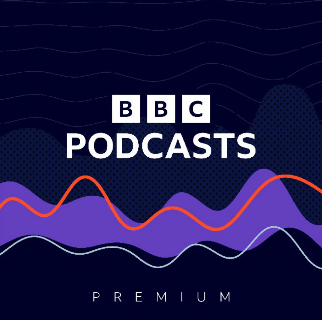 BBC Podcasts Premium: Your VIP Pass to a World of Exclusive Content - Alvinology