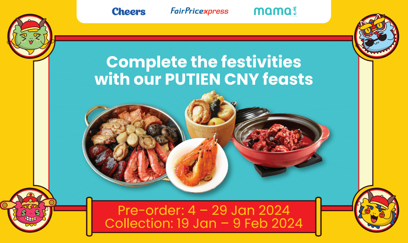 Embrace the joy of Chinese New Year with these culinary delights crafted by PUTIEN MAMA, Cheers, and FairPrice Xpress - Alvinology