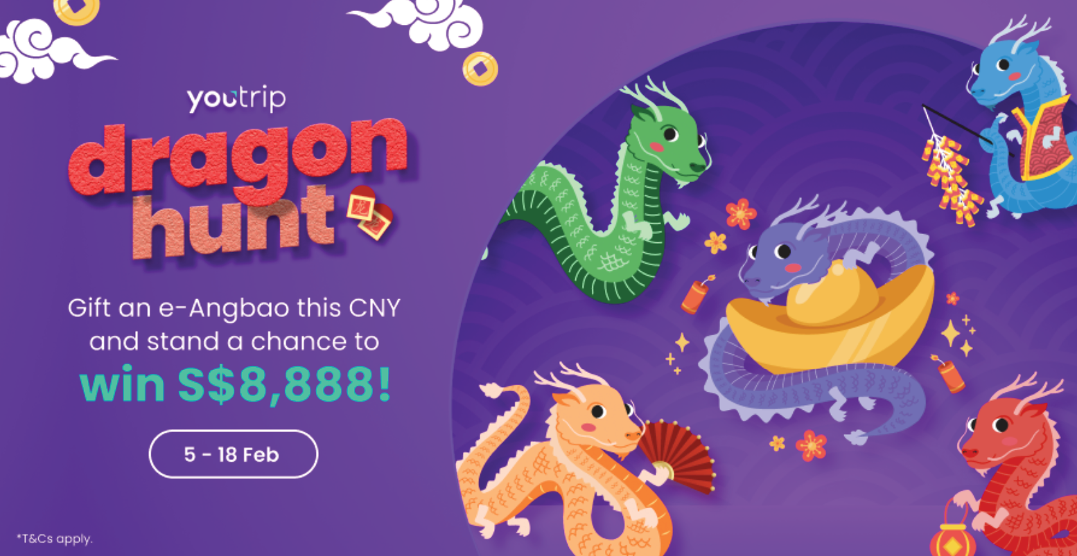 YouTrip Dragon Hunt: Digital Festivities with a Chance to Win S$8,888 - Alvinology
