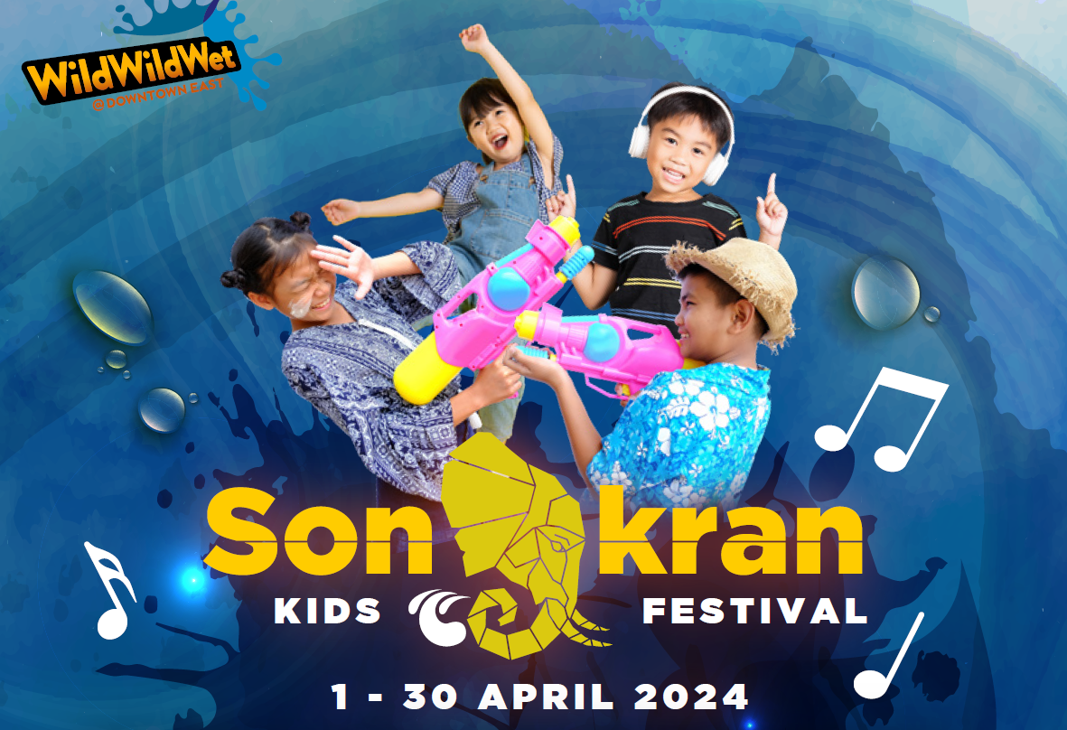 Wild Wild Wet Songkran Kids Festival: Gear Up for a Splash-tacular experience for the Whole Family - Alvinology