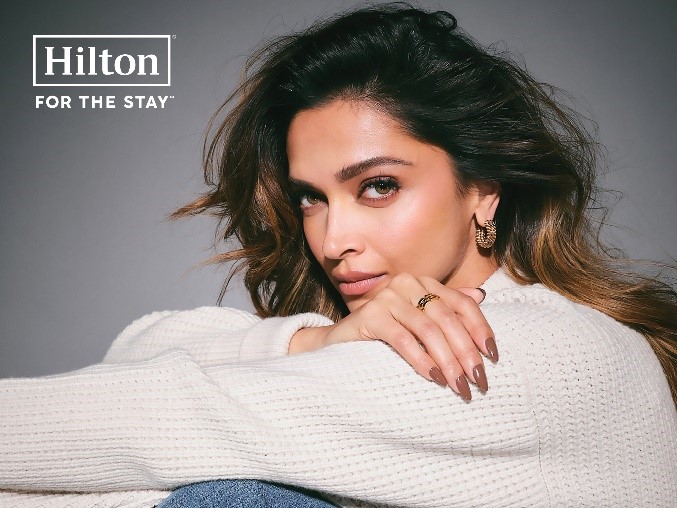 Hilton Partners with Deepika Padukone for Groundbreaking 'Hilton. For The Stay' Campaign in India - Alvinology
