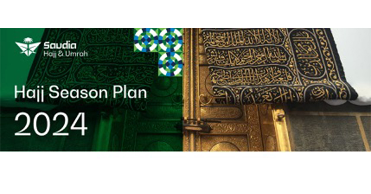 Saudia Group Announces Hajj Season 2024 Plan Spanning 74 Days to Serve Global Pilgrims - Alvinology