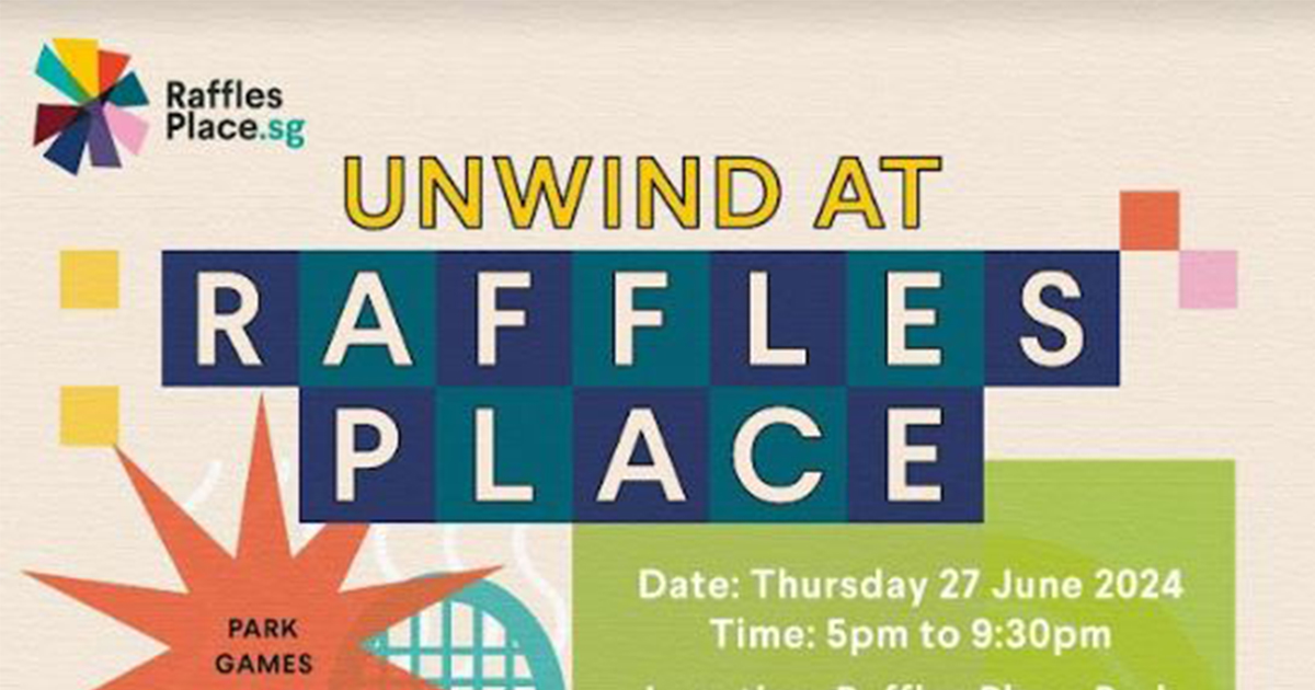 Raffles Place Transforms into an Urban Playground with UNWIND @ Raffles Place - Alvinology