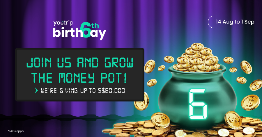 YouTrip Celebrates 6th Birthday with Chance to Win Cash Prizes Worth Up to $60,000 - Alvinology