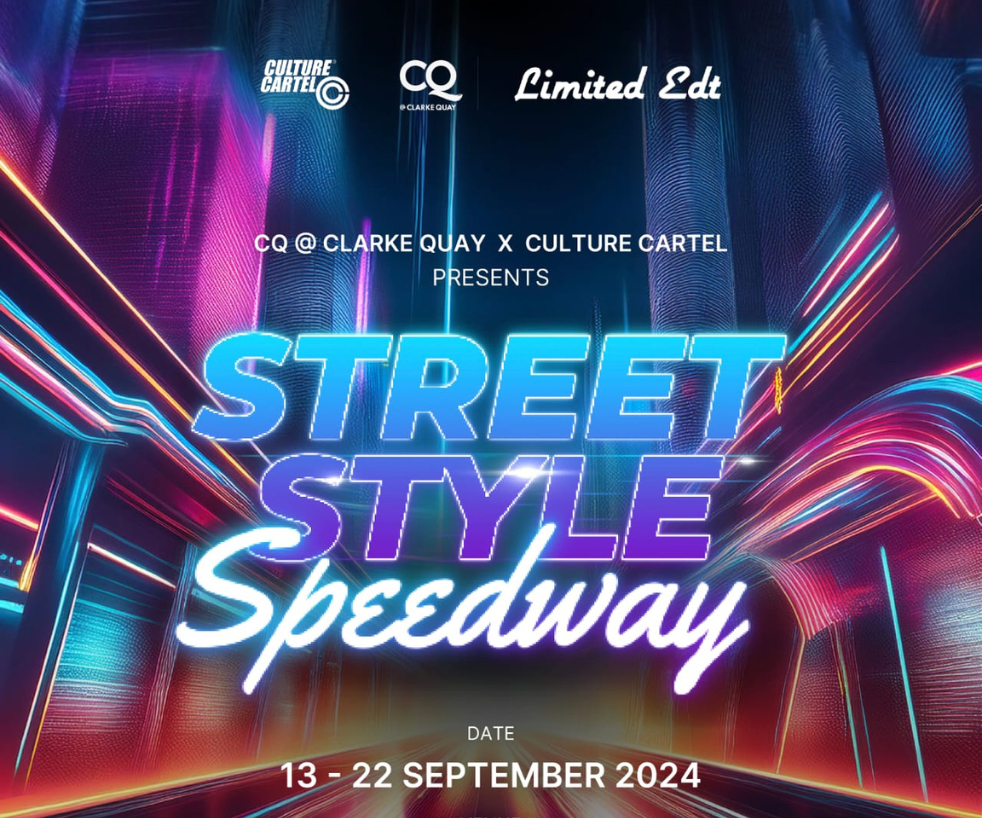 CQ @ Clarke Quay Gears Up for Street Style Speedway with Culture Cartel - Alvinology