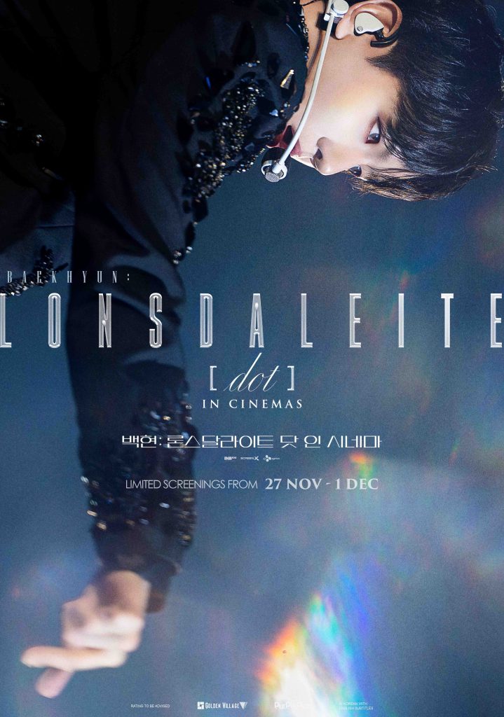Golden Village Brings BAEKHYUN: LONSDALEITE [dot] IN CINEMAS to Singapore for Exclusive Screening - Alvinology