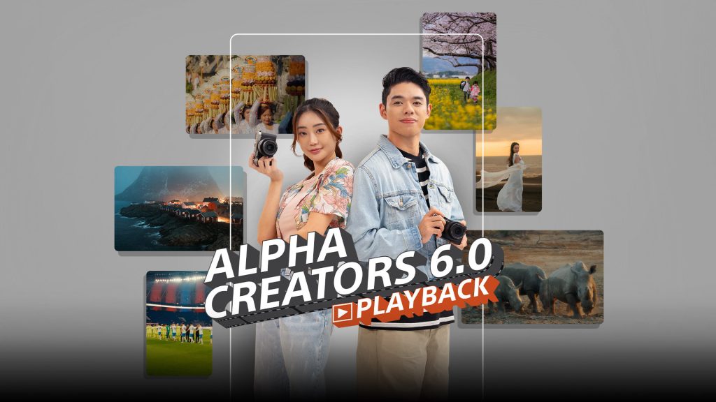 Sony Alpha Creators 6.0: Share Your Story with the Theme ‘Playback’ - Alvinology