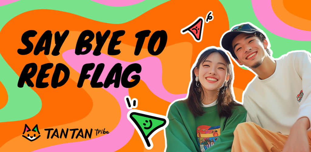 Say Goodbye to Red Flags with the Launch of TanTan Tribe - Alvinology