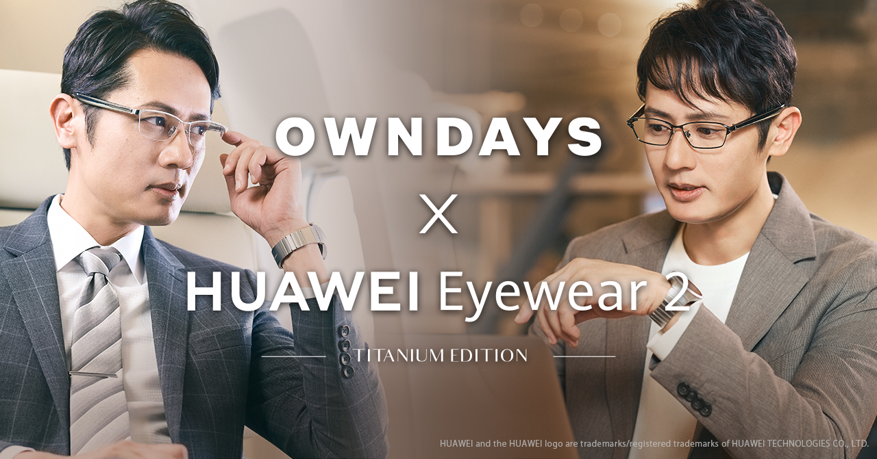 OWNDAYS x HUAWEI Eyewear 2 Unveils Sleek Titanium Edition - Alvinology