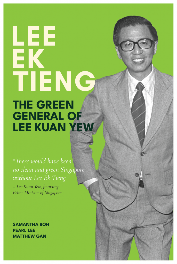 [Book Review] Lee Ek Tieng: The Green General of Lee Kuan Yew – A Tribute to Singapore’s Unsung Environmental Pioneer - Alvinology