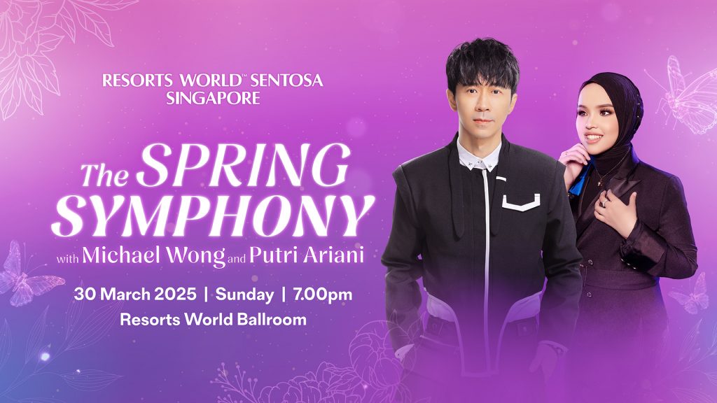 Michael Wong & Putri Ariani to Headline The Spring Symphony at Resorts World Sentosa - Alvinology