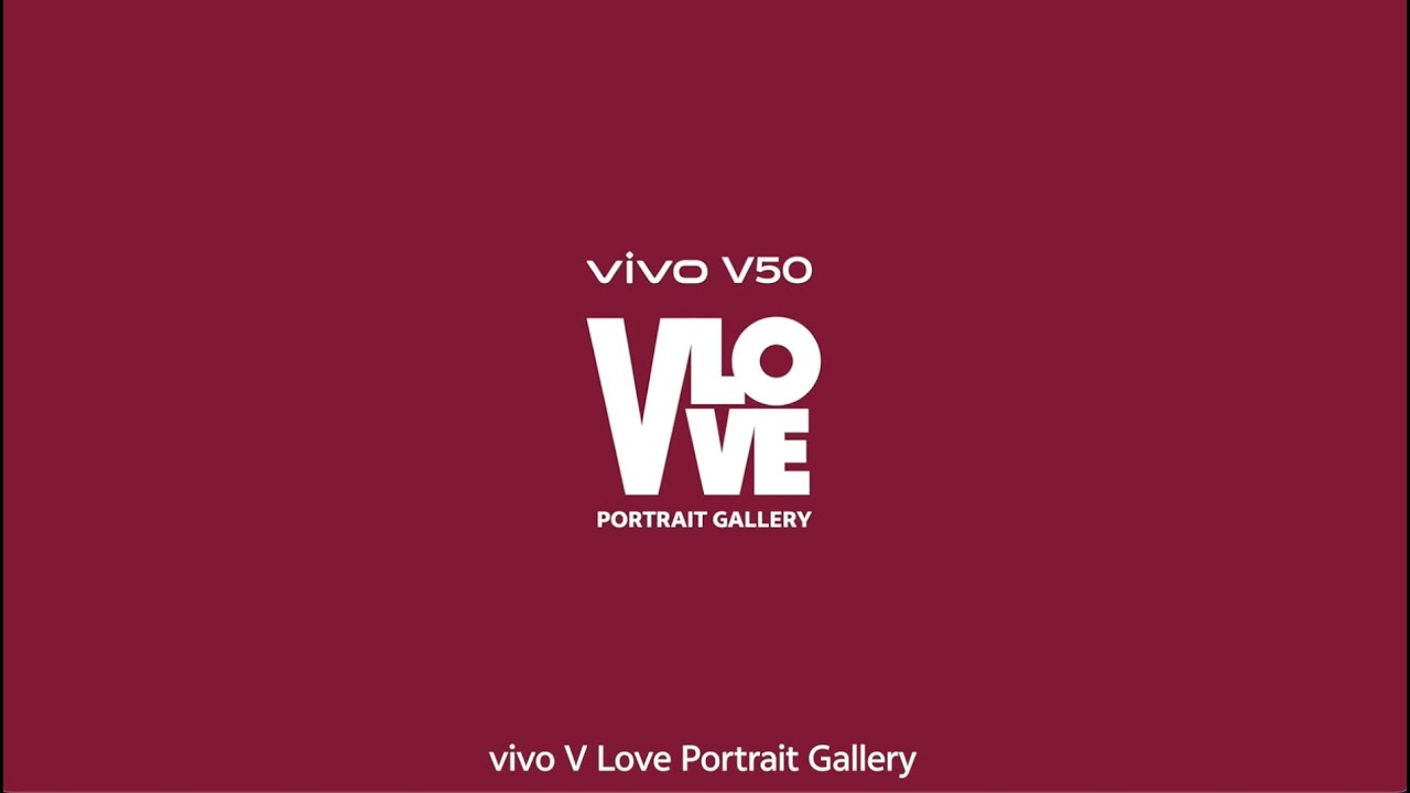vivo VLOVE Portrait Gallery Celebrates the Joy of Humanity - Alvinology