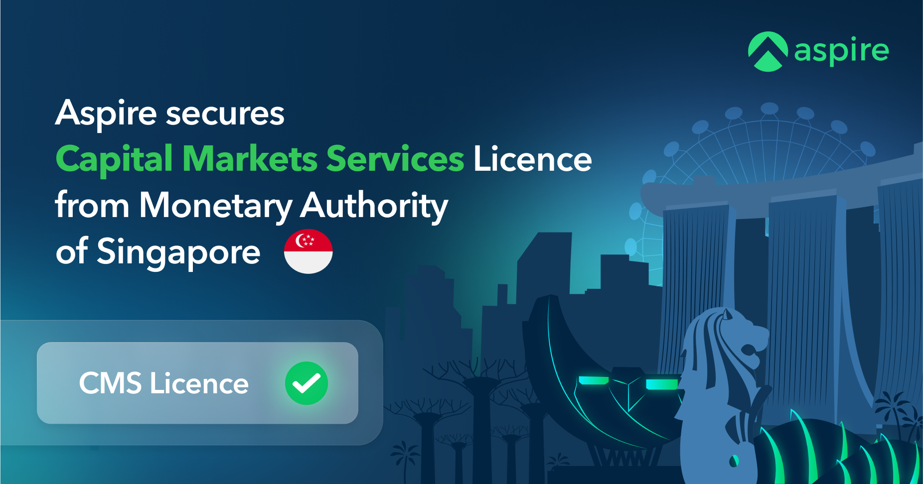 Aspire Secures Capital Markets Services Licence from Monetary Authority of Singapore Aspire Secures Capital Markets Services Licence from Monetary Authority of Singapore