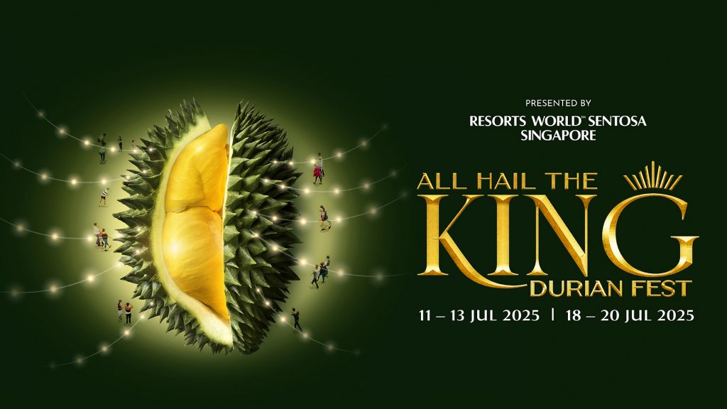 All Hail the King Durian Fest Returns to Resorts World Sentosa with a Feast Fit for Royalty - Alvinology
