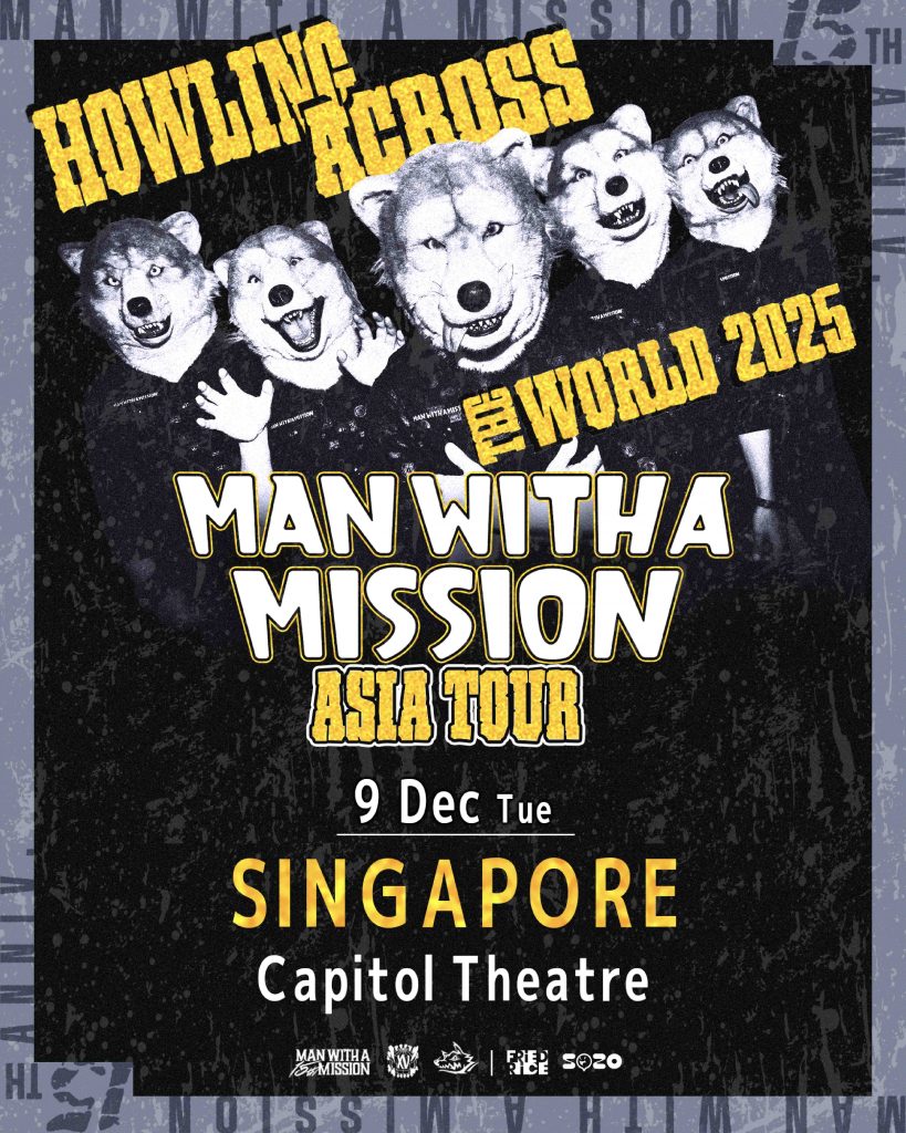 MAN WITH A MISSION Returns to Singapore for Explosive 15th Anniversary Tour - Alvinology