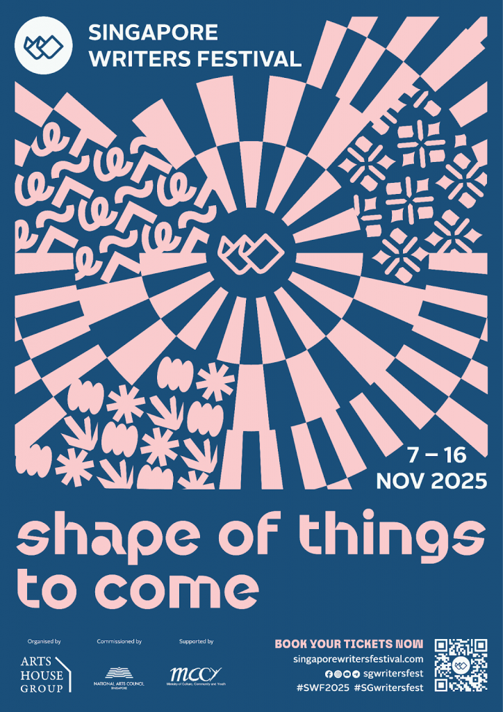 Singapore Writers Festival 2025 Explores the ‘Shape of Things to Come’ with Global Literary Voices - Alvinology