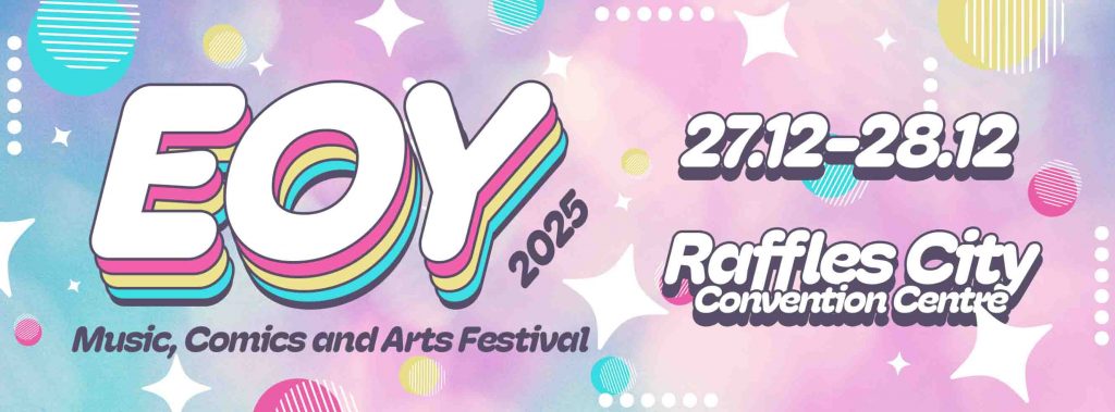EOY Music, Comics & Arts Festival 2025 Returns With Fresh Energy, New Venue and SG Culture Pass Access - Alvinology