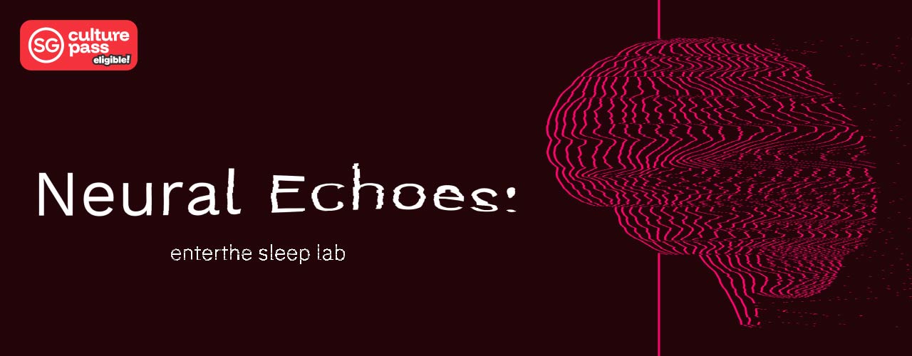 Step Into the Subconscious at The Arts House with “Neural Echoes: Enter the Sleep Lab” - Alvinology