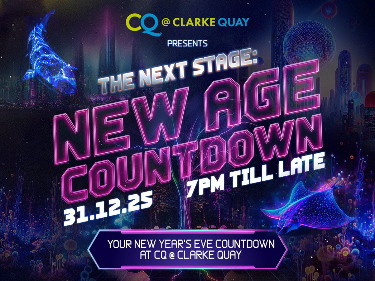Ring in 2026 at CQ @ Clarke Quay with “The Next Stage: New Age”; The Singapore River’s Ultimate Countdown Destination - Alvinology