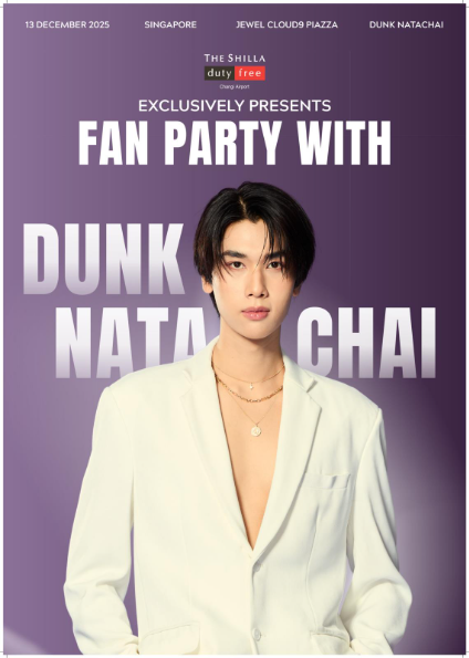 The Shilla Duty Free Singapore Hosts Exclusive Fan Party with Thai Star Dunk Natachai at Jewel Changi Airport - Alvinology
