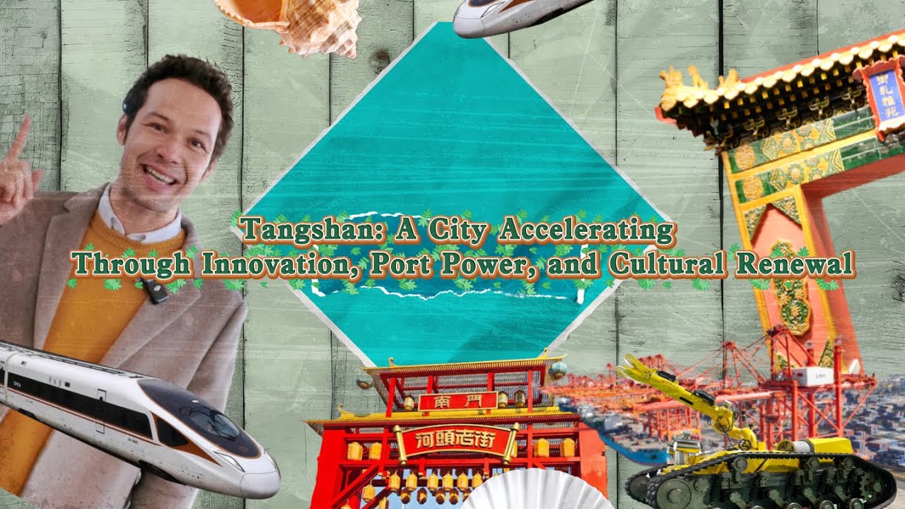 Tangshan: A City Accelerating through Innovation, Port, and Culture - Alvinology