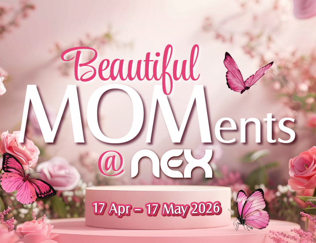 NEX Celebrates Mother’s Day with Workshops, Rewards and Family Activities - Alvinology