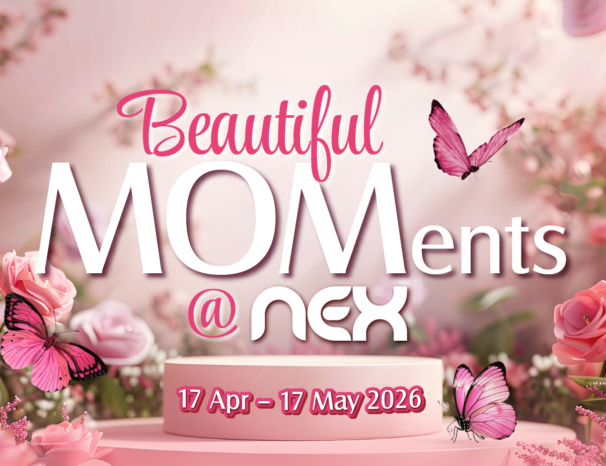 NEX Celebrates Mother’s Day with Workshops, Rewards and Family Activities - Alvinology