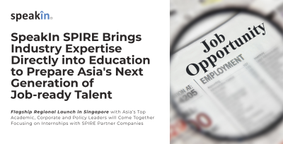 SPEAKIN SPIRE Brings Industry Expertise Directly Into Education To Prepare Asia's Next Generation of Job-Ready Talent - Alvinology