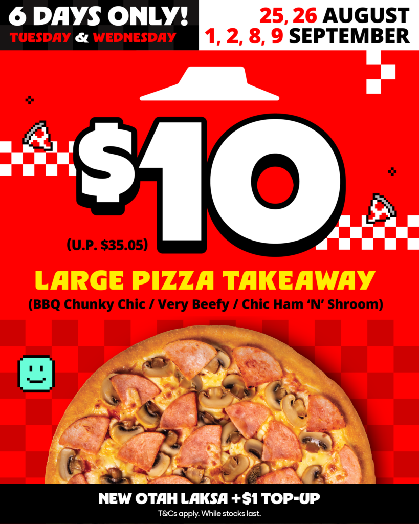 Pizza Hut Singapore Brings Back $10 Large Pan Pizza Deal for Six Days Only - Alvinology