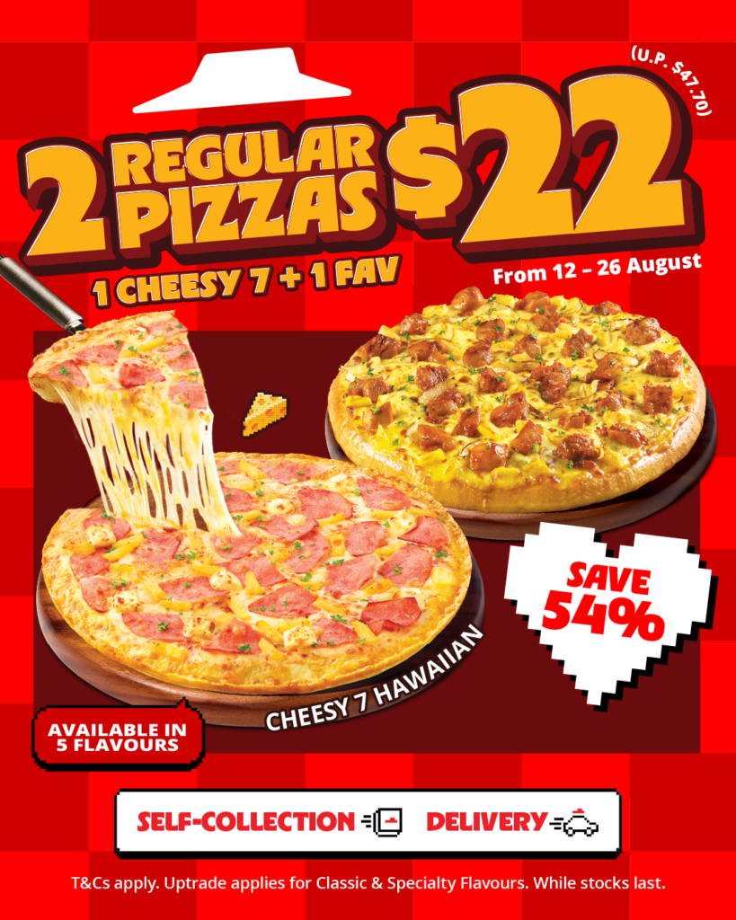 Pizza Hut Singapore Rolls Out National Day Discounts and 2 for S$22 Pizza Deals This August - Alvinology
