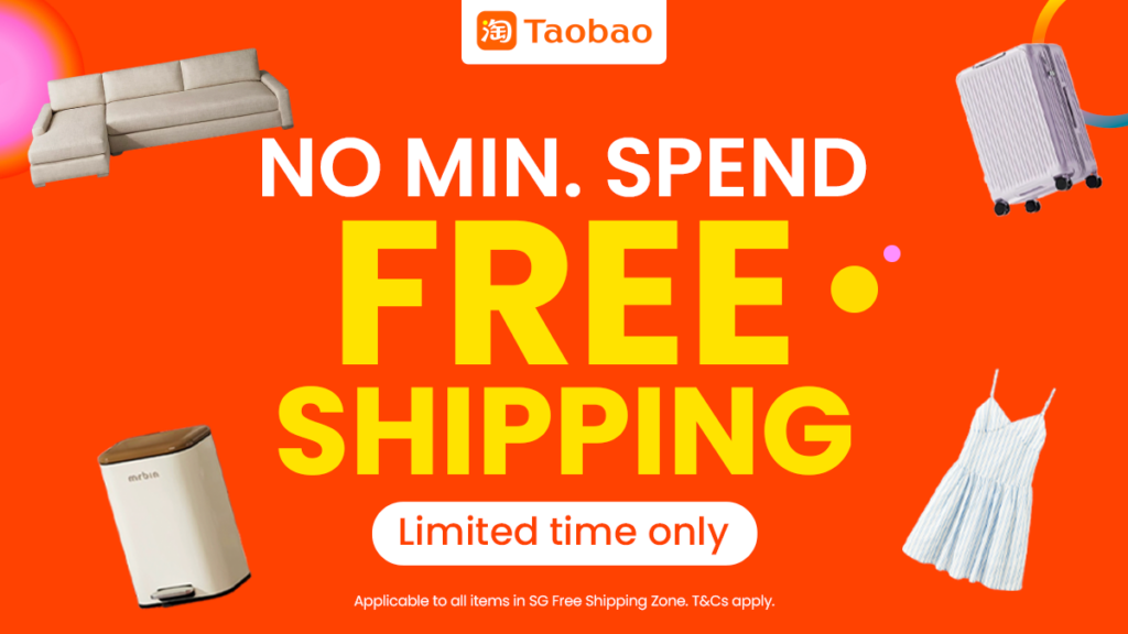 Taobao Singapore Makes Shopping More Affordable with Free Shipping and No Minimum Spend Taobao Singapore Makes Shopping More Affordable with Free Shipping and No Minimum Spend - Alvinology
