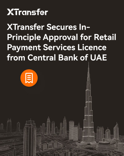 XTransfer Secures In-Principle Approval for Retail Payment Services Licence from UAE Central Bank - Alvinology