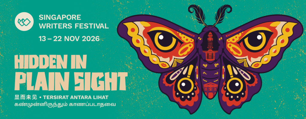 Singapore Writers Festival 2026 Explores Hidden Stories with More Than 300 Voices Across 200 Programmes - Alvinology